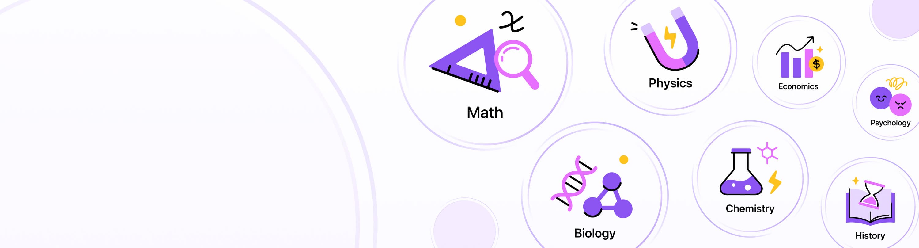 Math, Physics, Biology, Chemistry, History, Economics, Psychology and more